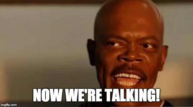Meme: now we're talking!